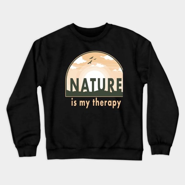 Nature is my Therapy Crewneck Sweatshirt by Dogefellas